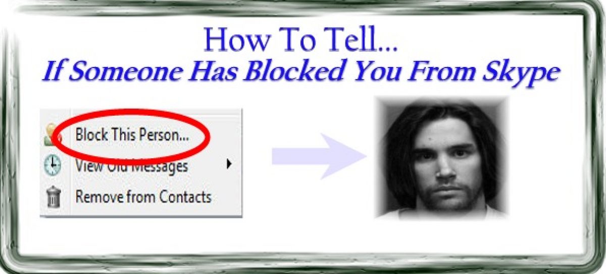 How To Tell If Someone Has Blocked You From Skype [2020 Updates]