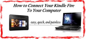 Connect Your Kindle Fire To Your PC